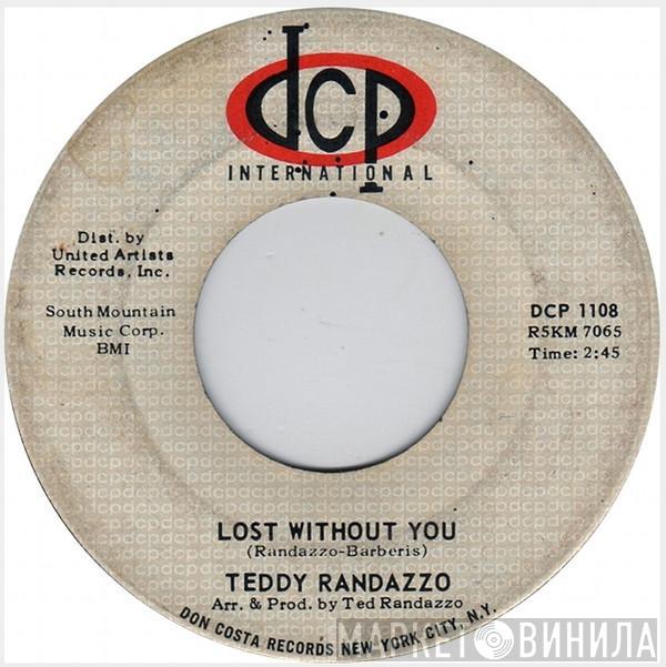 Teddy Randazzo - Lost Without You