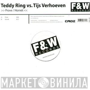Teddy Ring, Tijs Verhoeven - Prove / Hornét