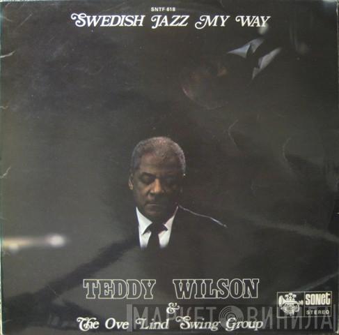 Teddy Wilson, The Ove Lind Swing Group - Swedish Jazz My Way