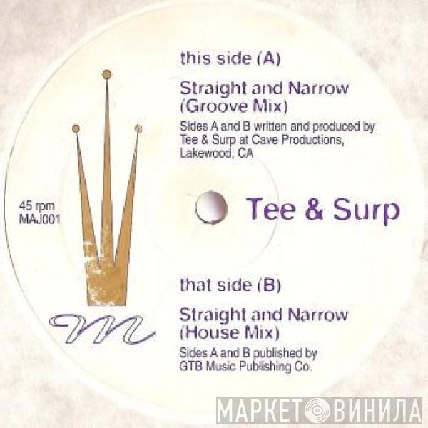 Tee & Surp - Straight And Narrow