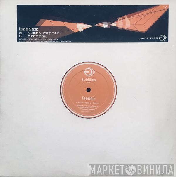Teebee - Human Reptile / Metreon