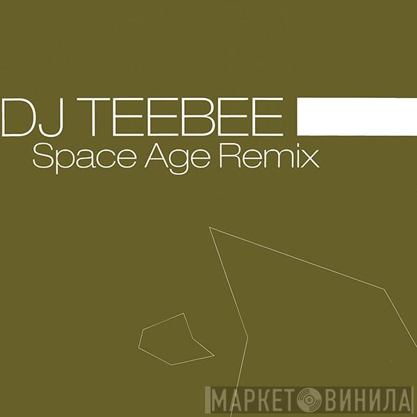 Teebee - Space Age (Remix)