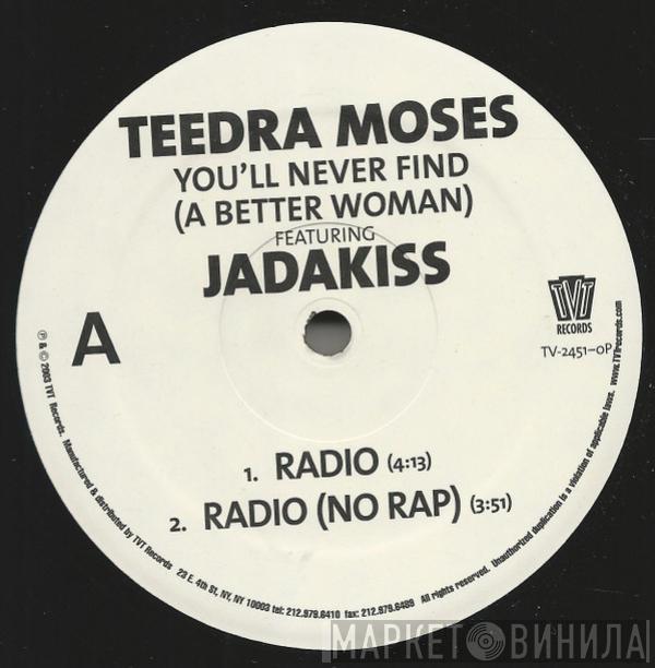 Teedra Moses - You'll Never Find (A Better Woman)