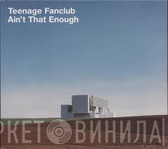 Teenage Fanclub - Ain't That Enough