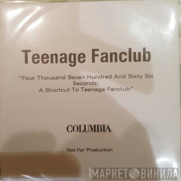 Teenage Fanclub - Four Thousand Seven Hundred And Sixty-Six Seconds - A Short Cut To Teenage Fanclub