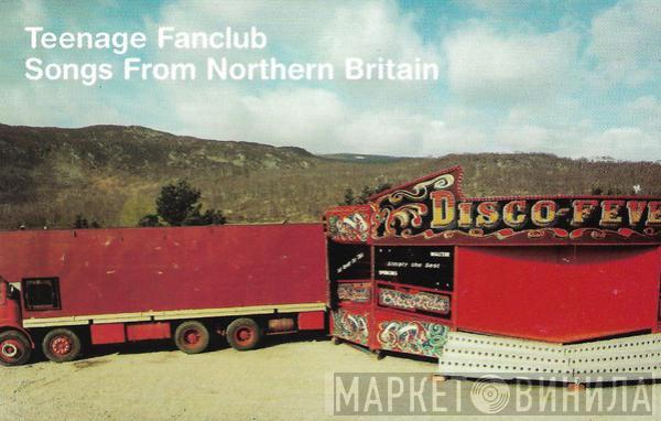 Teenage Fanclub - Songs From Northern Britain
