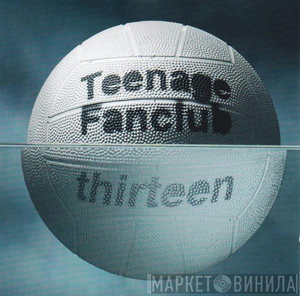 Teenage Fanclub - Thirteen