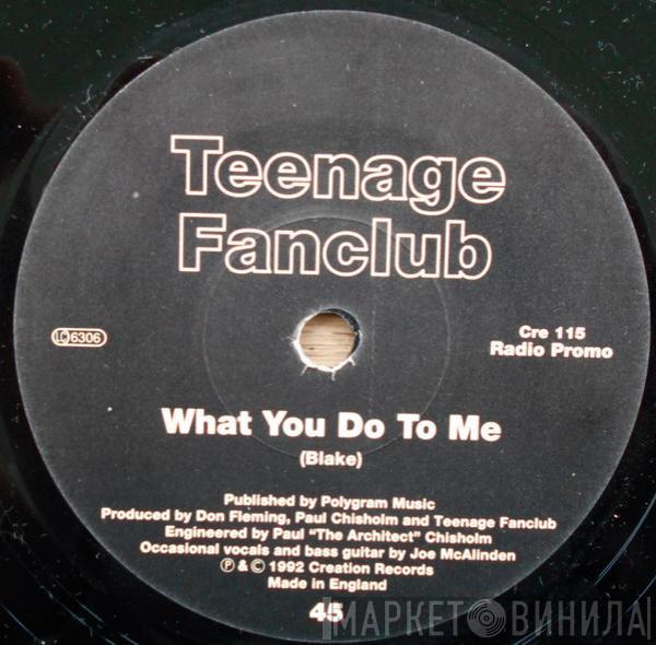  Teenage Fanclub  - What You Do To Me