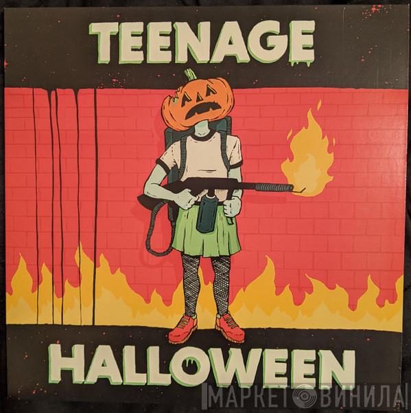  Teenage Halloween  - Teenage Halloween