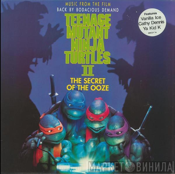  - Teenage Mutant Ninja Turtles II: The Secret Of The Ooze (The Original Motion Picture Soundtrack)