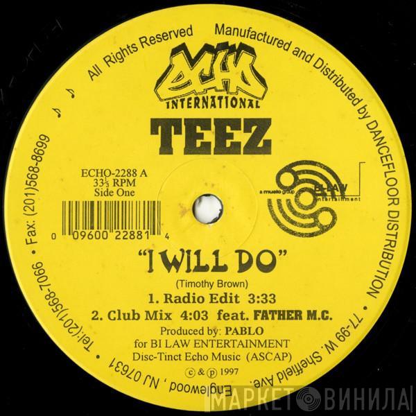 Teez  - I Will Do / Gamin'