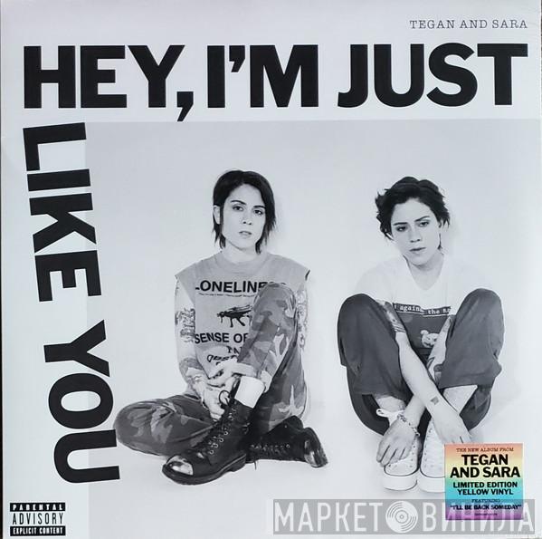Tegan and Sara - Hey, I'm Just Like You