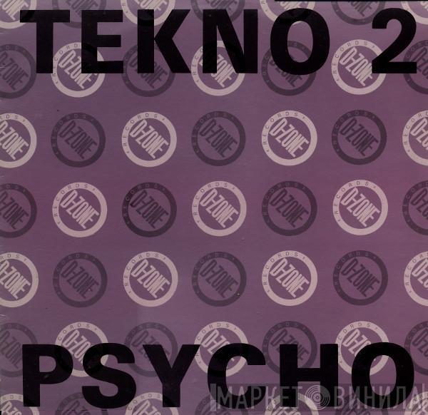 Tekno 2 - Psycho