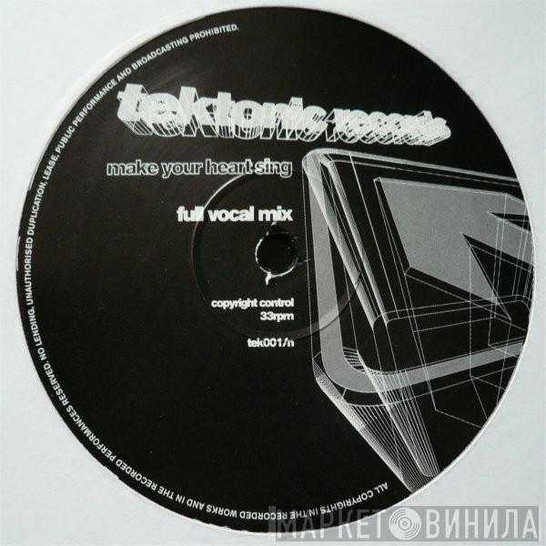 Tektonic - Make Your Heart Sing