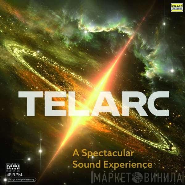  - Telarc - A Spectacular Sound Experience