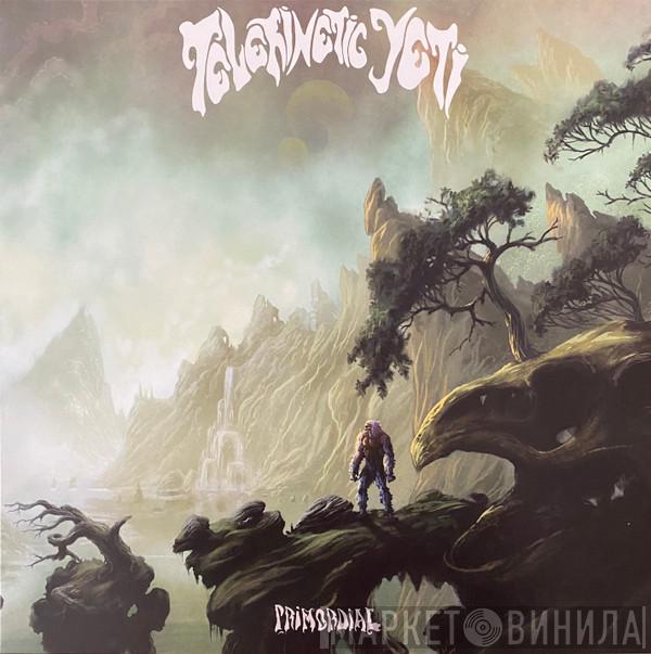 Telekinetic Yeti - Primordial