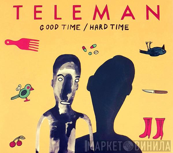 Teleman - Good Time / Hard Time