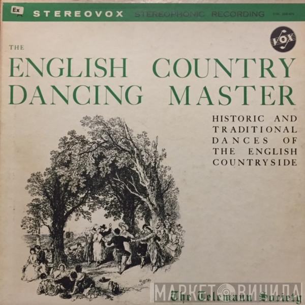 Telemann Society Orchestra - The English Country Dancing Master - Historic And Traditional Dances Of The English Countryside