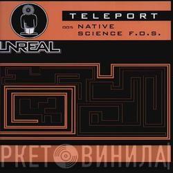 Teleport - Native Science F.O.S.