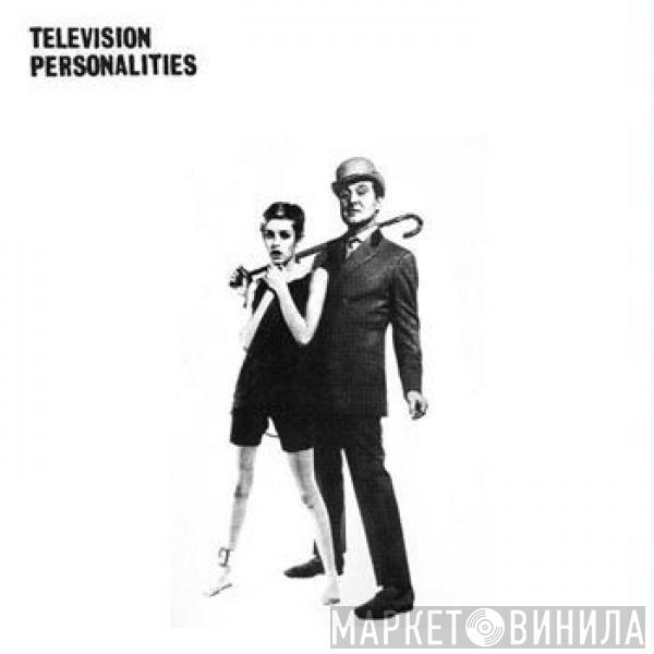 Television Personalities - ...And Don't The Kids Just Love It