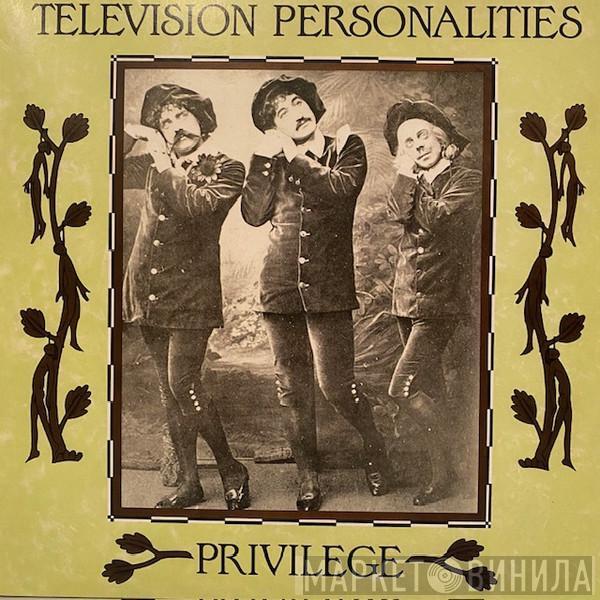 Television Personalities - Privilege