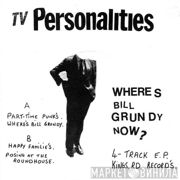  Television Personalities  - Where's Bill Grundy Now?
