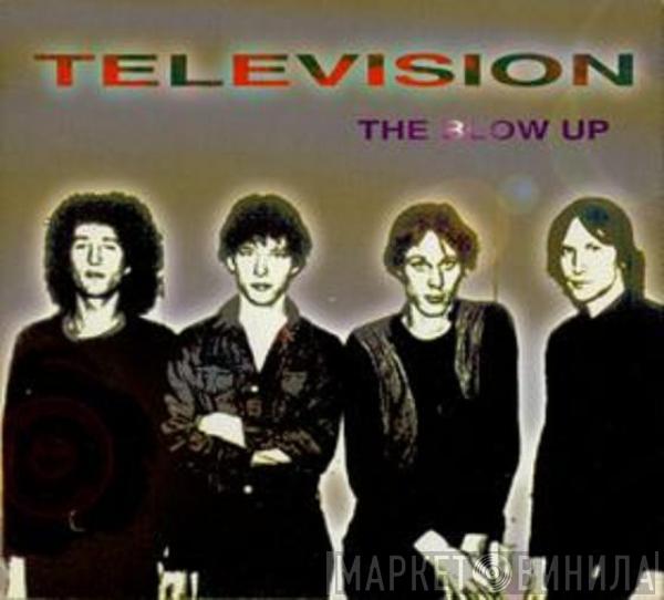  Television  - The Blow Up