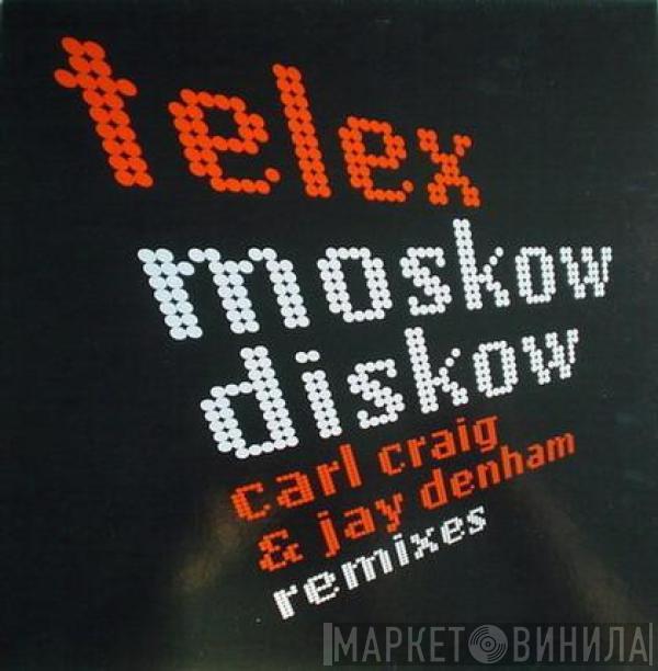  Telex  - Moskow Diskow (Carl Craig & Jay Denham Remixes)
