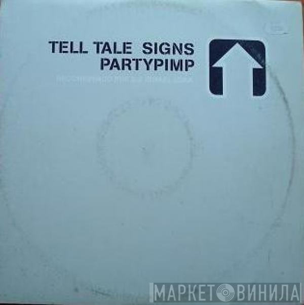 Telltale Signs - Partypimp