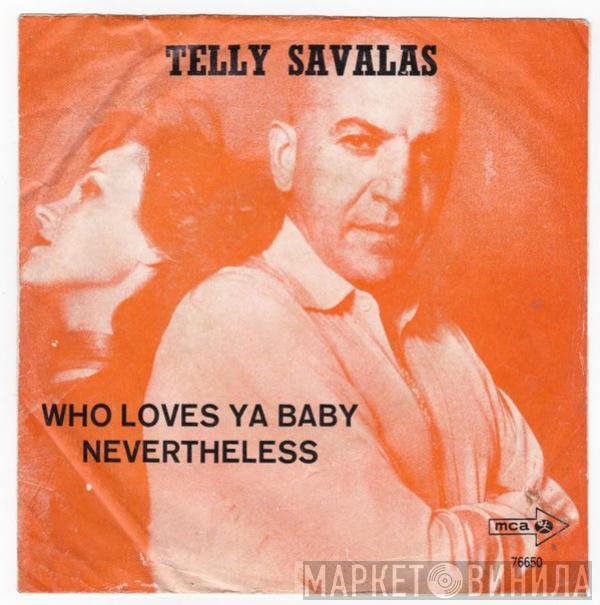  Telly Savalas  - Who Loves Ya Baby / Nevertheless