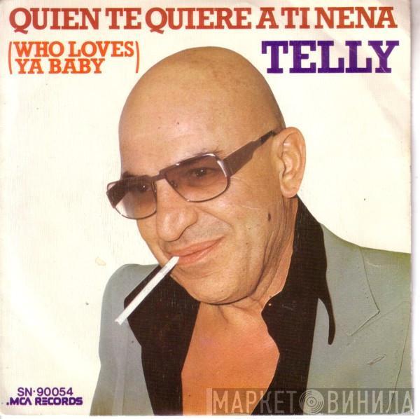  Telly Savalas  - Quien Te Quiere A Tí Nena (Who Loves Ya Baby)