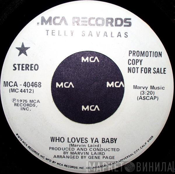  Telly Savalas  - Who Loves Ya Baby