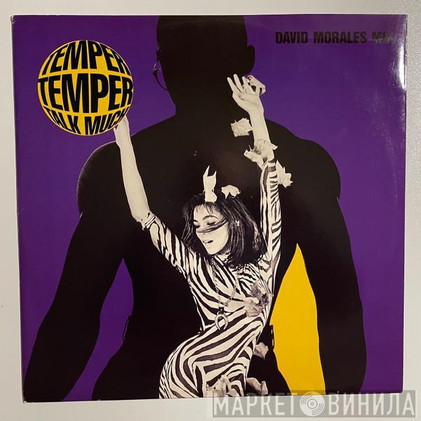 Temper Temper - Talk Much (David Morales Mix)