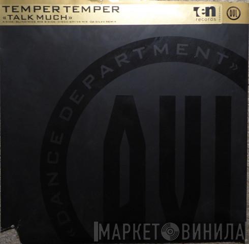 Temper Temper - Talk Much