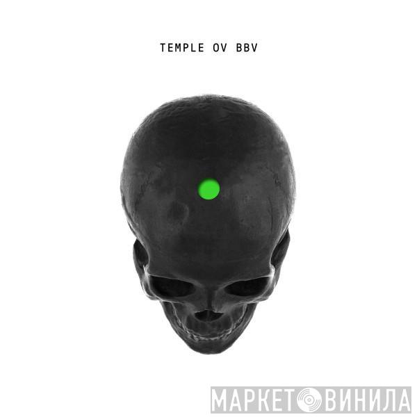Temple Ov BBV - Temple Ov BBV