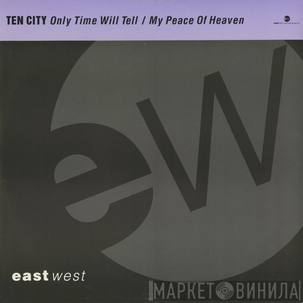 Ten City - Only Time Will Tell / My Peace Of Heaven