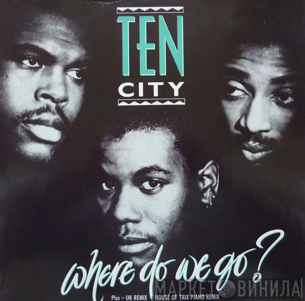 Ten City - Where Do We Go?