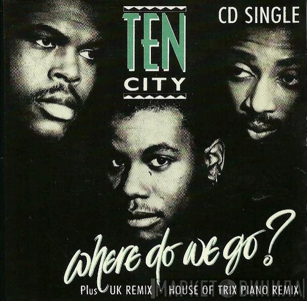  Ten City  - Where Do We Go?