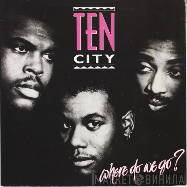 Ten City - Where Do We Go?