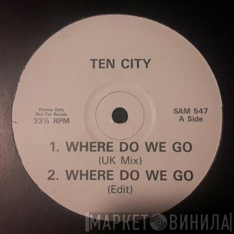  Ten City  - Where Do We Go