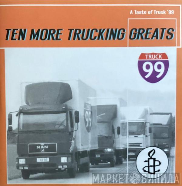  - Ten More Trucking Greats