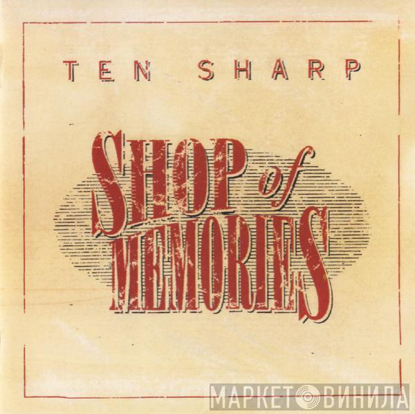 Ten Sharp - Shop Of Memories