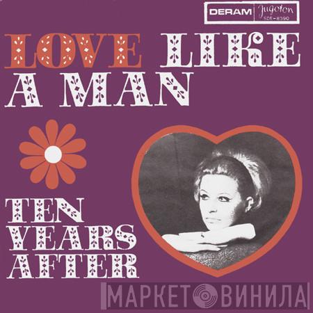  Ten Years After  - Love Like A Man