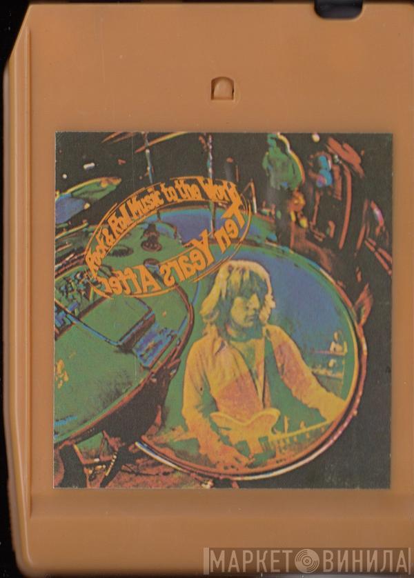  Ten Years After  - Rock & Roll Music To The World