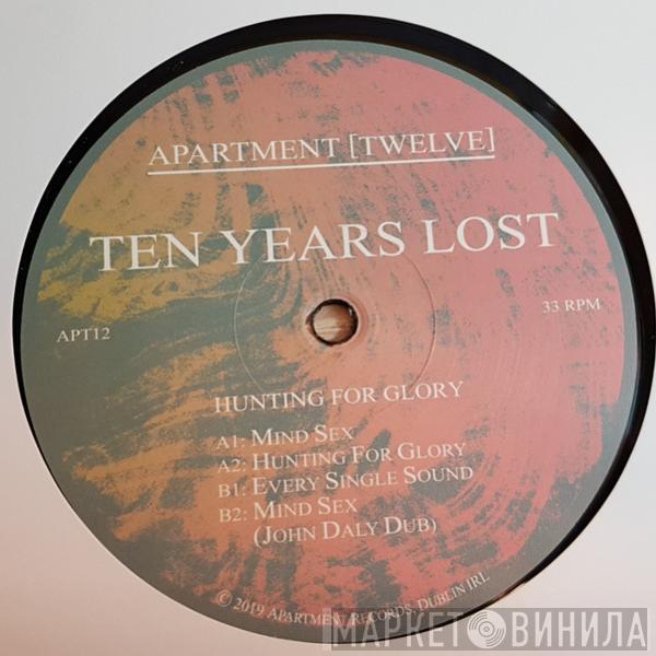 Ten Years Lost - Hunting For Glory