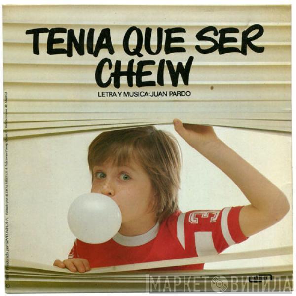  - Tenía Que Ser Cheiw