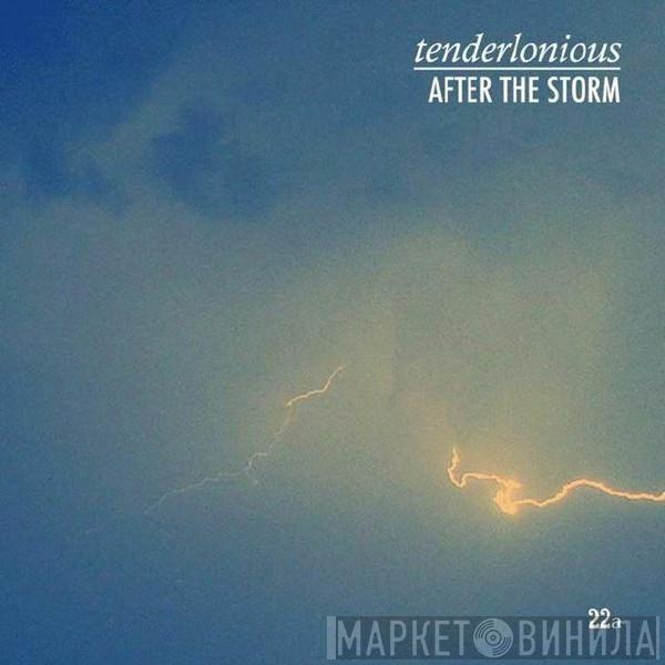 Tenderlonious - After The Storm