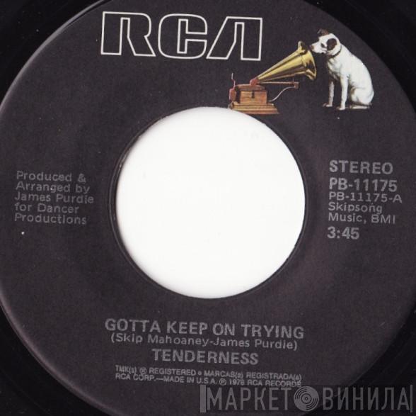 Tenderness - Gotta Keep On Trying