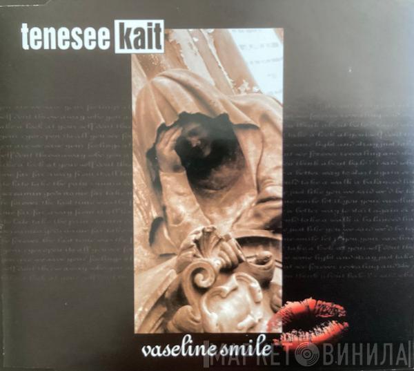 Tenesee Kait - Vaseline Smile