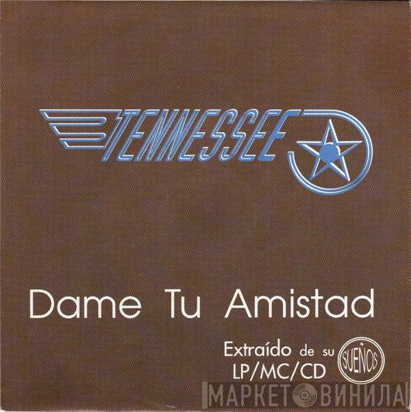 Tennessee  - Dame Tu Amistad